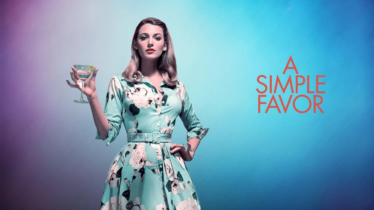 Is A Simple Favor Based on a True Story? Know the Plot, Cast and More