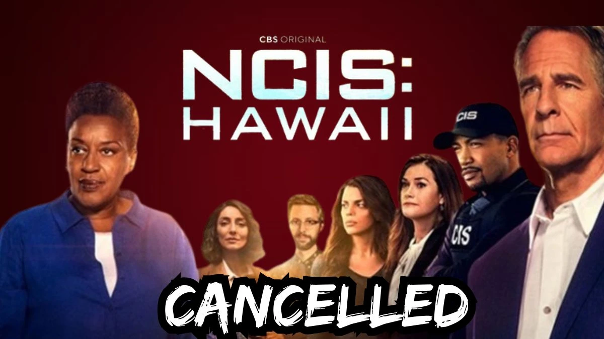 Is NCIS Hawaii Canceled? Who is Leaving NCIS 2024?