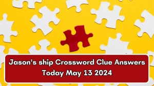 Jason's ship Crossword Clue Answers Today May 13 2024