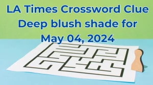 LA Times Crossword Clue Deep blush shade May 04, 2024 Answers Revealed