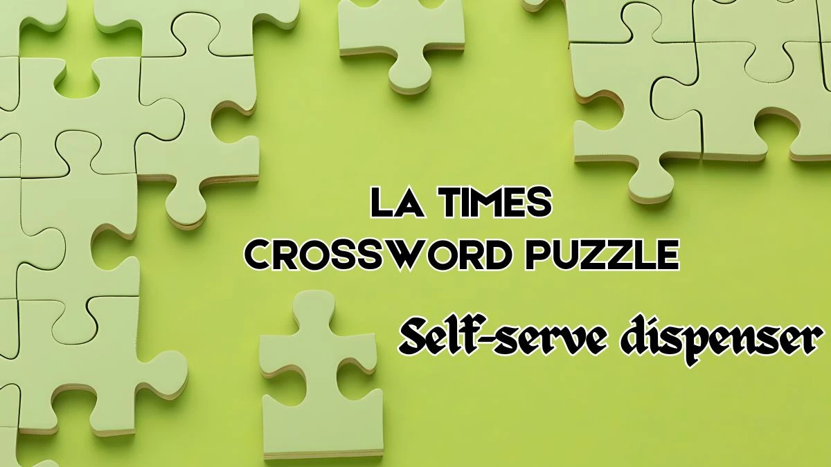 LA Times Crossword Self-serve dispenser Check the Answer for May 30, 2024