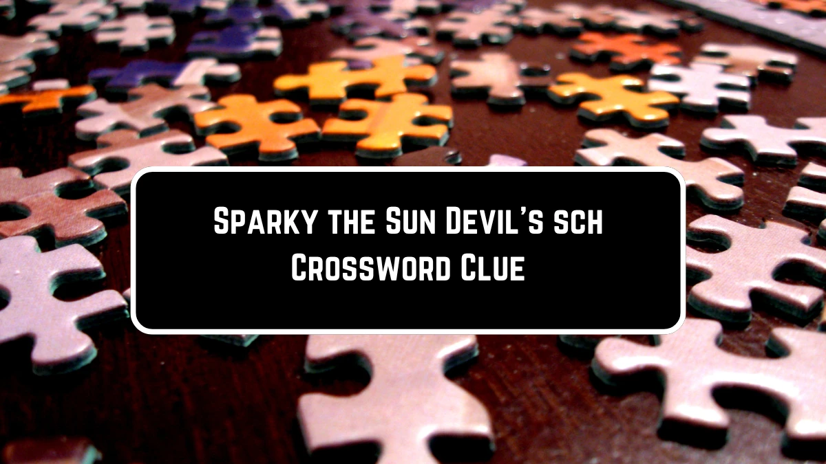 LA Times Sparky the Sun Devil #39 s sch Crossword Clue Answer May 25 2024