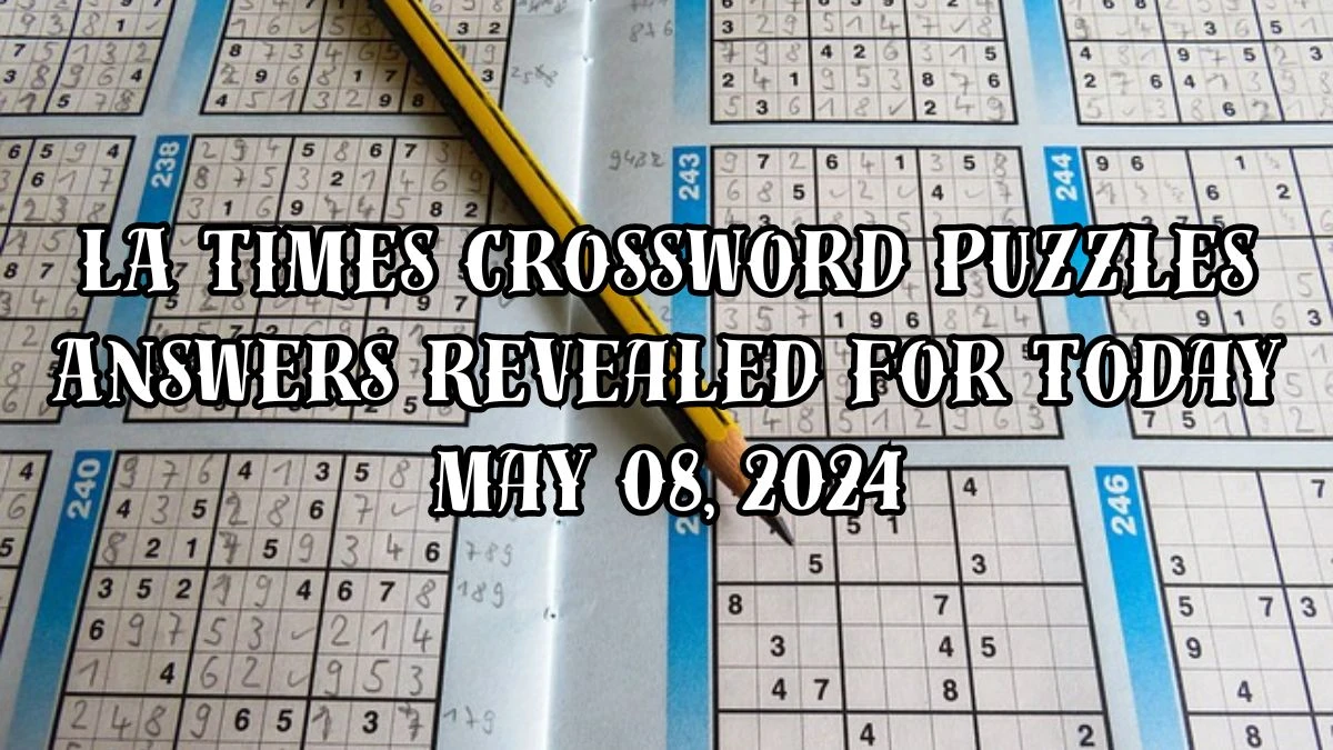 Like a limb that’s all pins and needles LA Times Crossword Puzzles Answers Revealed for Today May 08, 2024