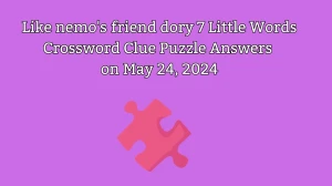 Like nemo's friend dory 7 Little Words Puzzle Answers on May 24, 2024