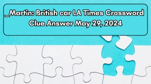 __ Martin: British car LA Times Crossword Clue Answer May 29, 2024