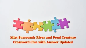 Mist Surrounds River and Pond Creature Crossword Clue with Answer Updated