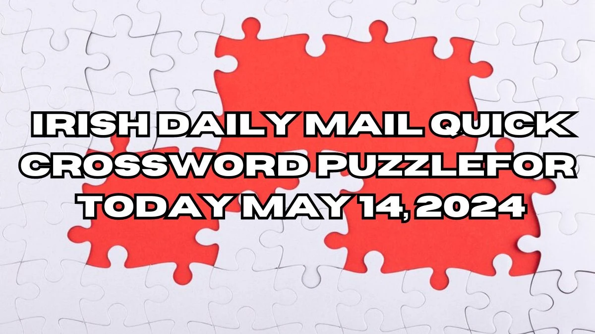 Move around nervously (6) Irish Daily Mail Quick Crossword Puzzle Answer Updated for Today May 14, 2024