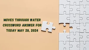 Moves through water Crossword Answer for Today May 28, 2024