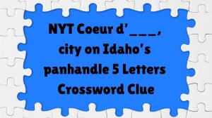 NYT Coeur d’___, city on Idaho’s panhandle 5 Letters Crossword Clue