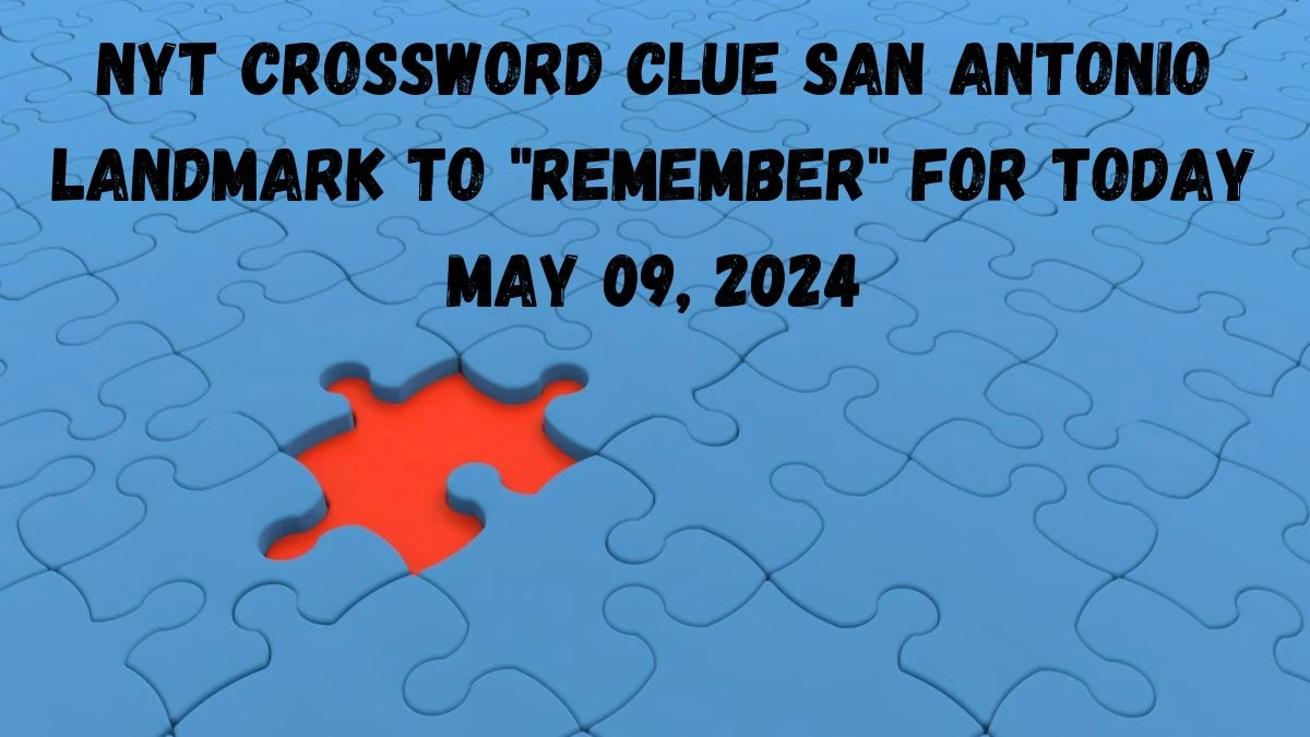 NYT Crossword Clue San Antonio landmark to 