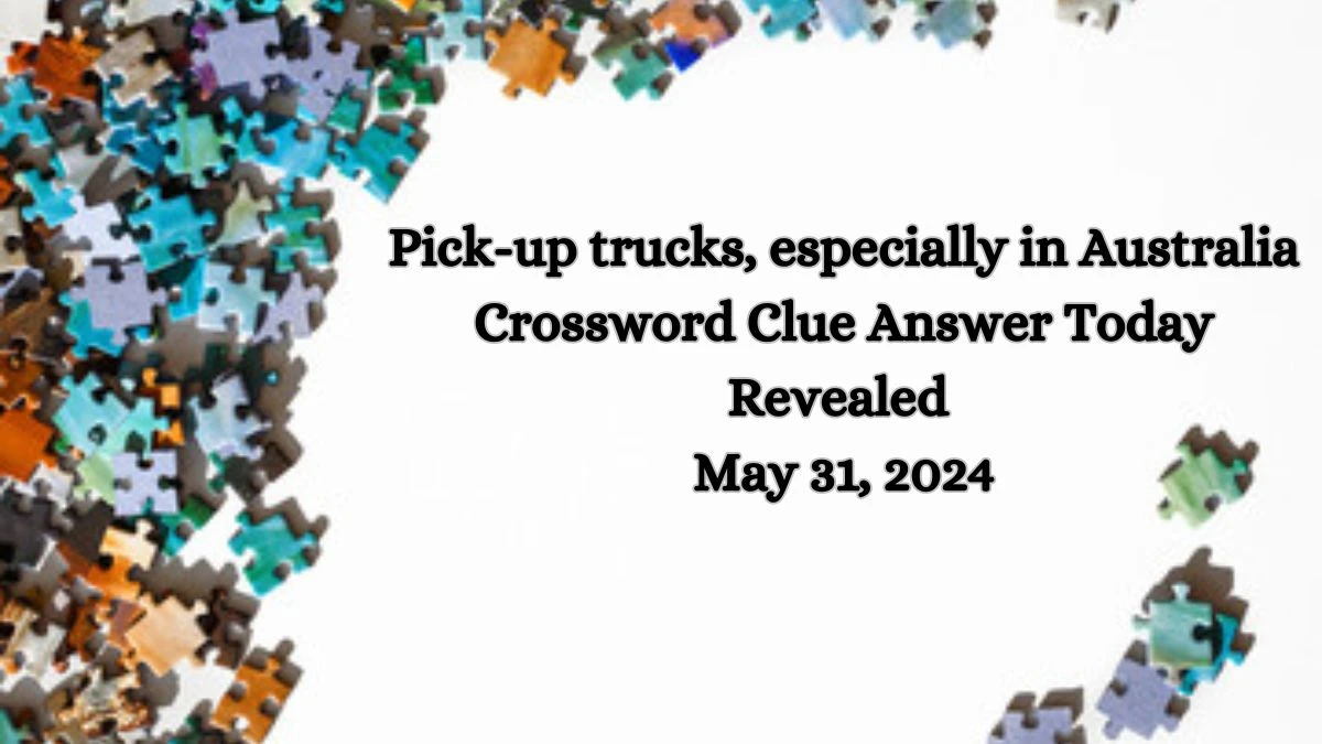 Pick up trucks especially in Australia Crossword Clue Answer Today