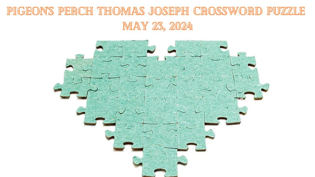 Pigeon's perch Thomas Joseph Crossword Puzzle May 23, 2024