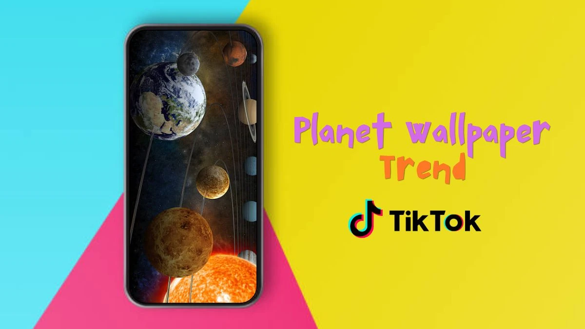 Planet Wallpaper Trend TikTok, How to do the Planet Wallpaper Trend on TikTok?