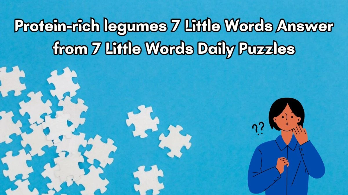 Protein-rich legumes 7 Little Words Answer from 7 Little Words Daily Puzzles