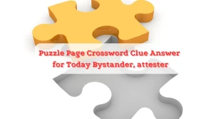 Puzzle Page Crossword Clue Answer for Today Bystander, attester