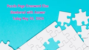 Puzzle Page Crossword Clue Slumbered with Answer Today May 30, 2024