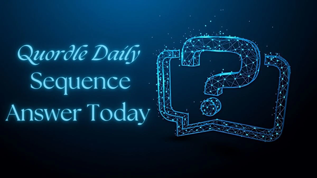 Quordle Daily Sequence Answer Today, Quordle Daily Sequence Hints