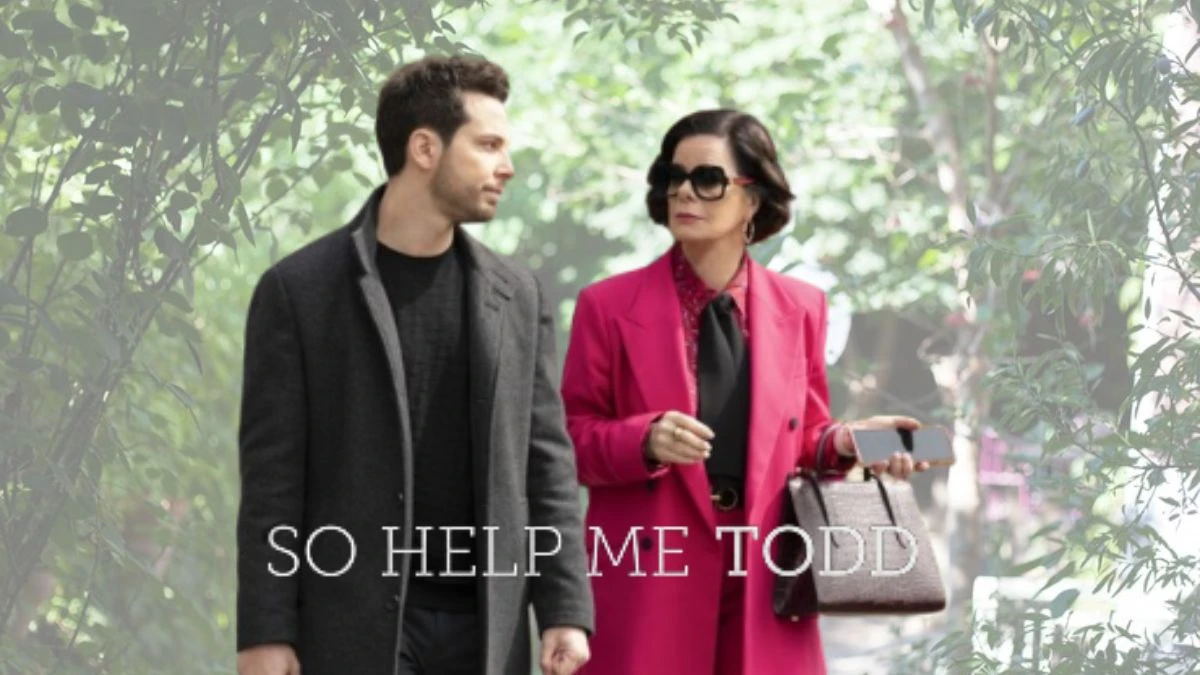 So Help Me Todd Season 2 Finale Date, Cast, Recap and Much More