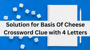 Solution for Basis Of Cheese Crossword Clue with 4 Letters