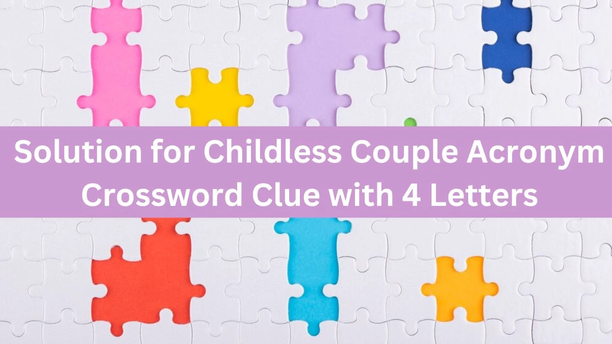 Solution for Childless Couple Acronym Crossword Clue with 4 Letters News