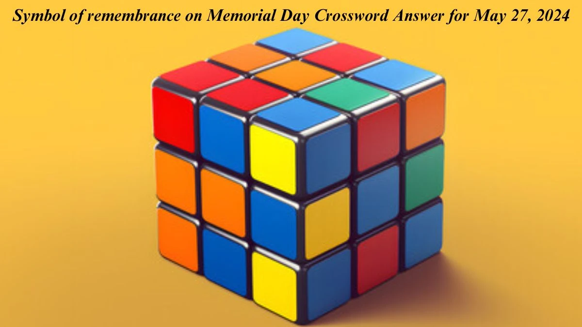 Symbol of remembrance on Memorial Day Crossword Answer for May 27, 2024