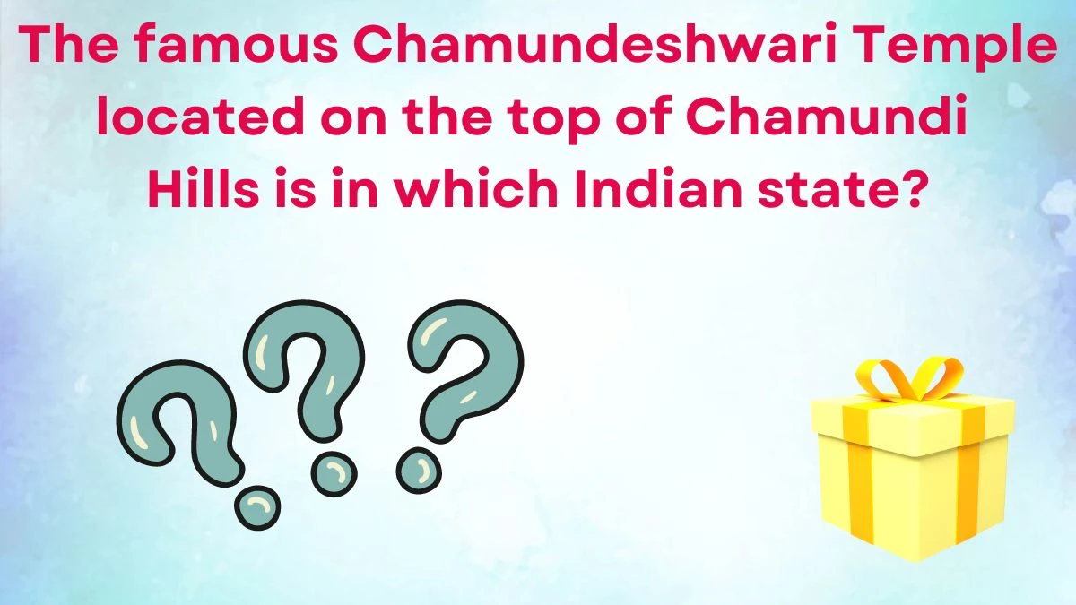 The famous Chamundeshwari Temple located on the top of Chamundi Hills is in which Indian state? Amazon Quiz Answer Today May 31, 2024