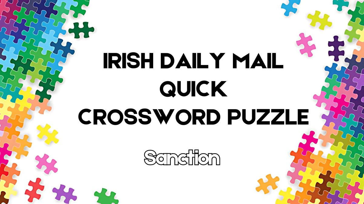 The Irish Daily Mail Quick Crossword Sanction Check the Answer for May 31, 2024