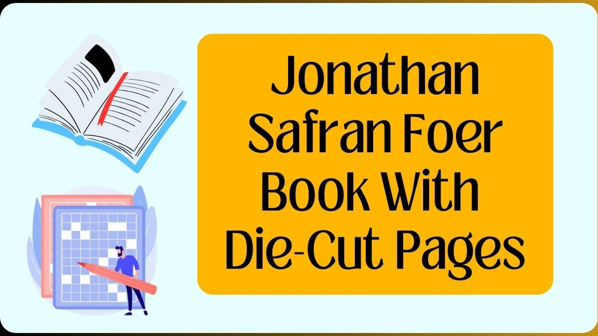 USA Today Crossword Clue Jonathan Safran Foer Book With Die-Cut Pages Answer Revealed On 24 May 2024