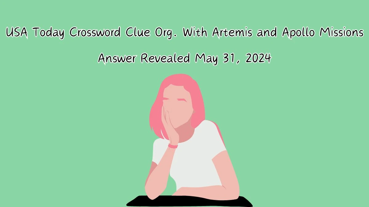 USA Today Crossword Clue Org With Artemis and Apollo Missions Answer