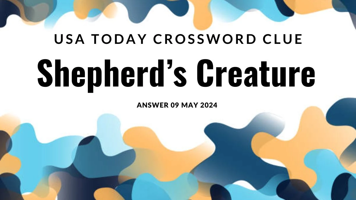 USA Today Crossword Clue Shepherd’s Creature Answer Revealed on 09 May 2024