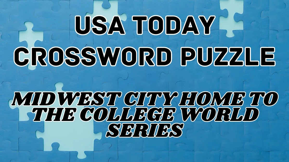 USA Today Crossword Midwest city home to the College World Series Check the Answer for May 4, 2024