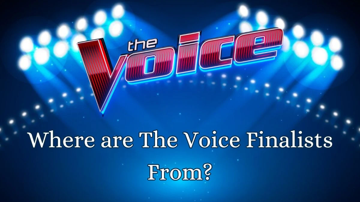 Where are The Voice Finalists From? When is The Voice Finale 2024?