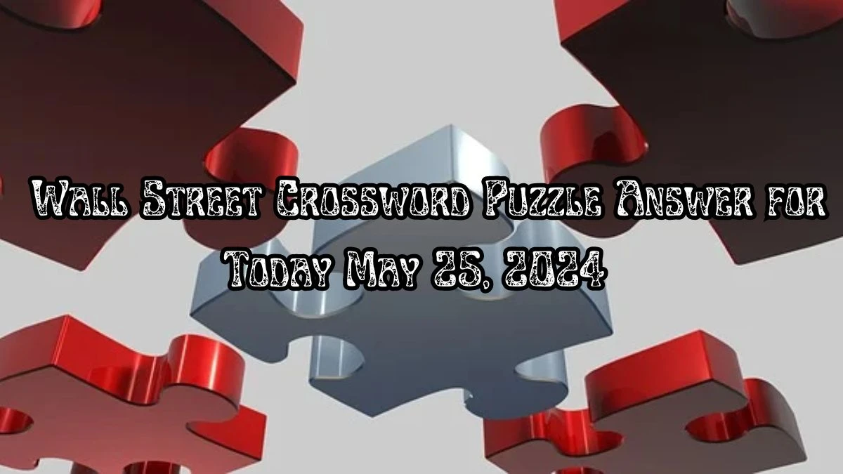 With nose to the grindstone Wall Street Crossword Puzzle Answer Updated for Today May 25, 2024