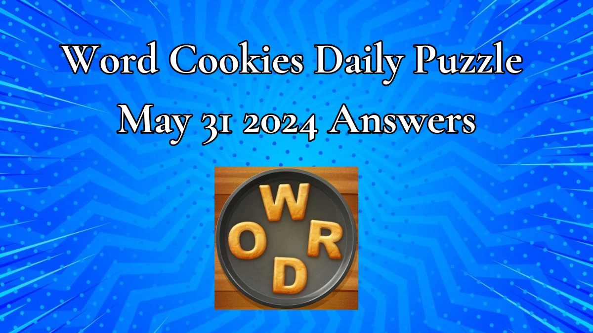 Word Cookies Daily Puzzle May 31 2024 Answers