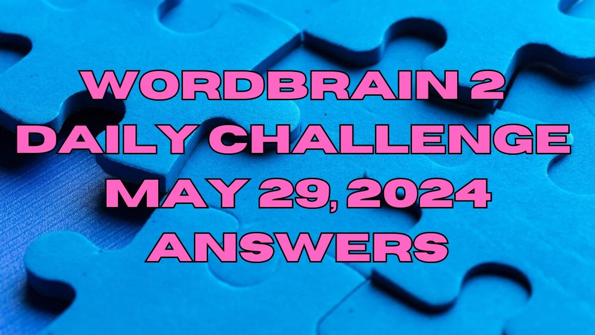 Wordbrain 2 Daily Challenge May 29, 2024 Answers