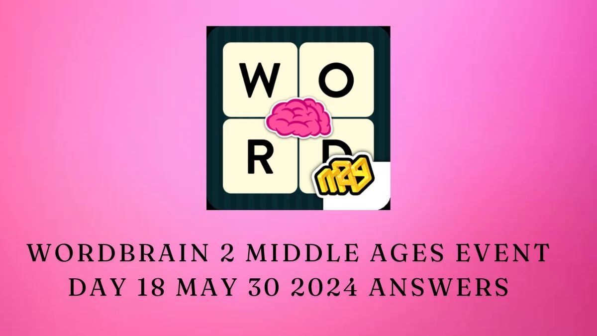 WordBrain 2 Middle Ages Event Day 18 May 30 2024 Answers