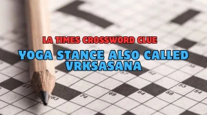 Yoga stance also called Vrksasana LA Times Crossword Clue Answer For Today May 04, 2024