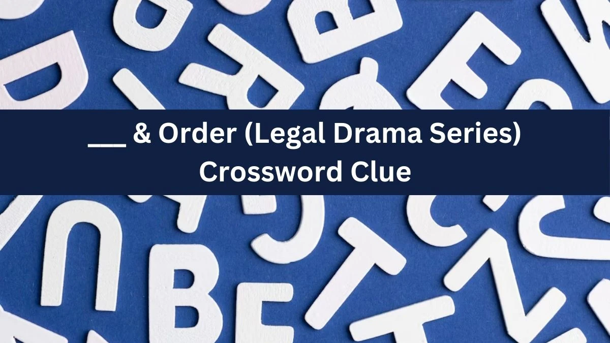 ___ & Order (Legal Drama Series) Daily Themed Crossword Clue Puzzle Answer from June 20, 2024