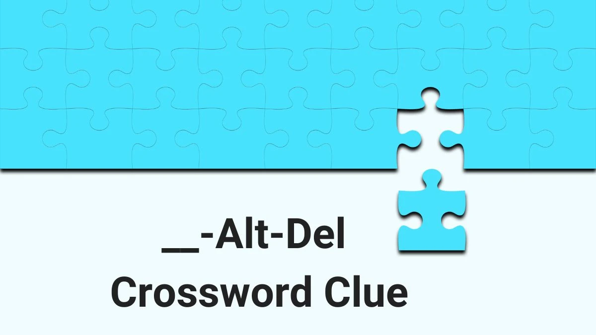 __-Alt-Del Daily Commuter Crossword Clue Puzzle Answer from June 28, 2024