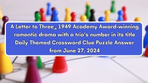 Daily Themed A Letter to Three ___, 1949 Academy Award-winning romantic drama with a trio's number in its title Crossword Clue Puzzle Answer from June 27, 2024