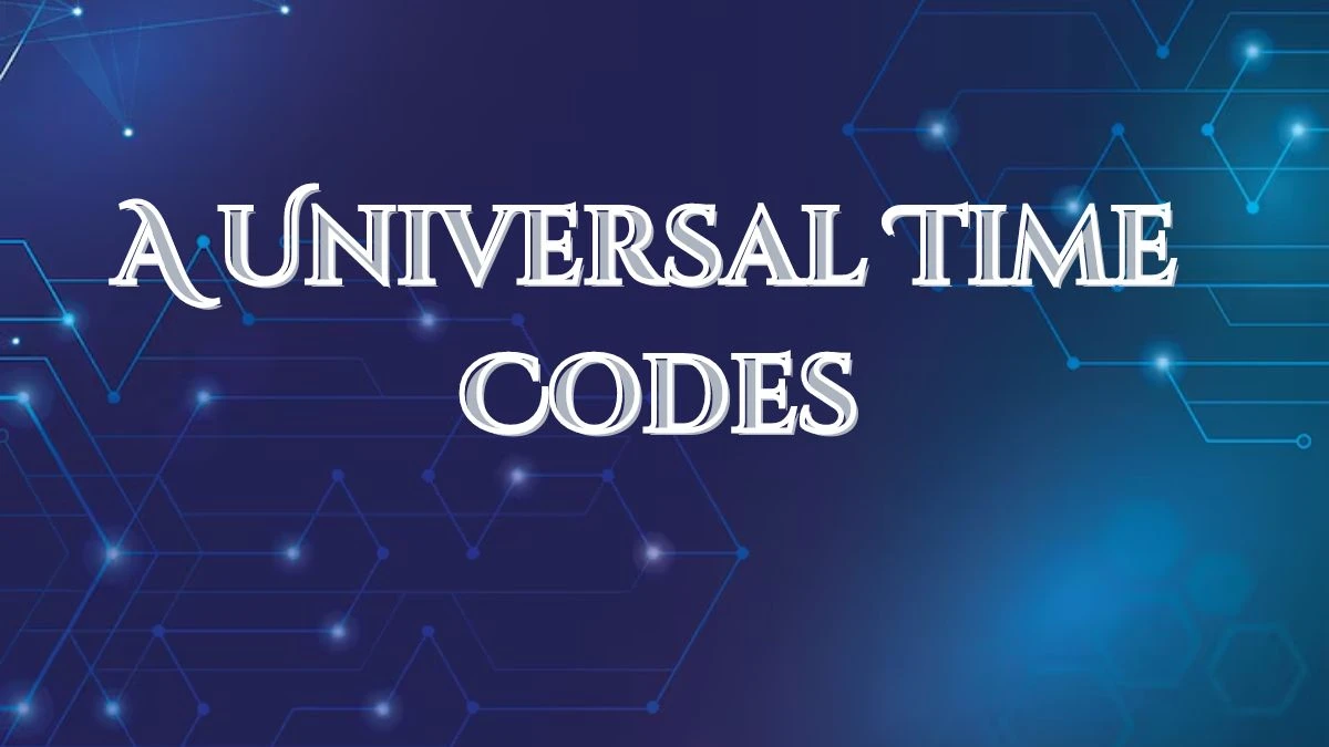 A Universal Time Codes Know More