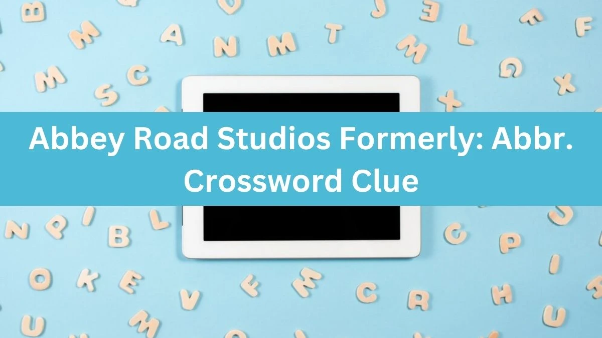 Daily Themed Abbey Road Studios Formerly: Abbr. Crossword Clue Puzzle Answer from June 14, 2024