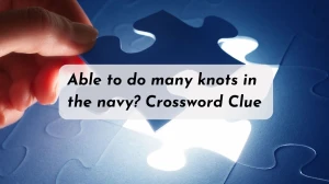 Able to do many knots in the navy? Crossword Clue Puzzle Answer from June 22, 2024