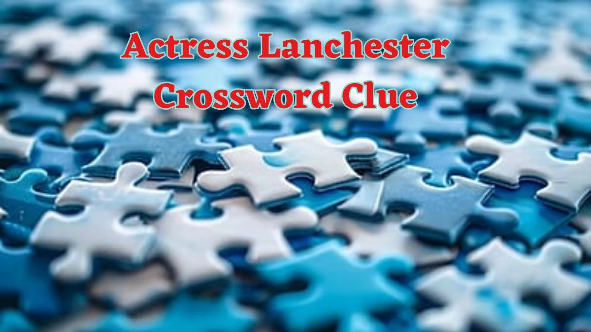 Actress Lanchester Daily Commuter Crossword Clue Puzzle Answer from June 15, 2024