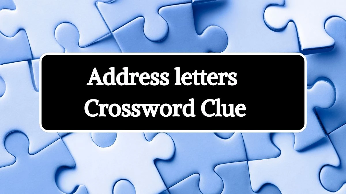 Address letters Crossword Clue Puzzle Answer from June 28, 2024