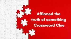 Irish Time Simplex Affirmed the truth of something Crossword Clue Puzzle Answer from June 12, 2024