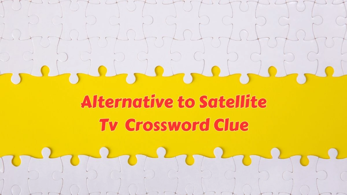 USA Today Alternative to Satellite TV Crossword Clue Puzzle Answer from