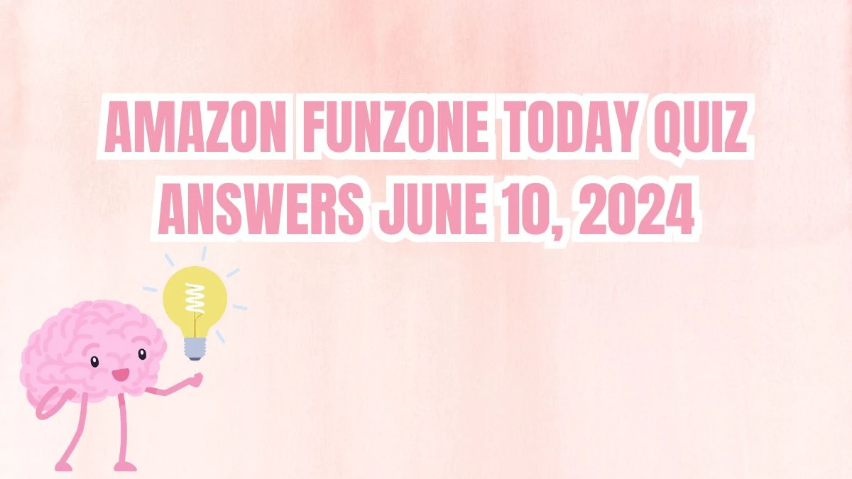 Amazon Funzone Today Quiz Answers June 10, 2024