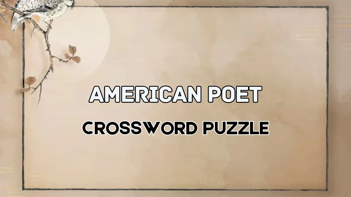 American poet Crossword Clue Answers with 3 Letters on June 04, 2024