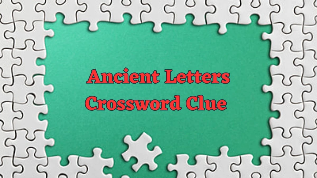 Ancient Letters Daily Commuter Crossword Clue Puzzle Answer from June 17, 2024